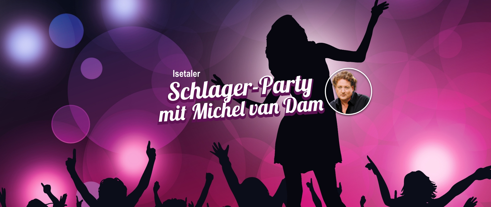 Schatten von Party feiernden Menschen und Silhouette einer Frau vor pinkem Hintergrund mit Lichtern, Text: Isetaler Schlager-Party mit Michel van Dam.